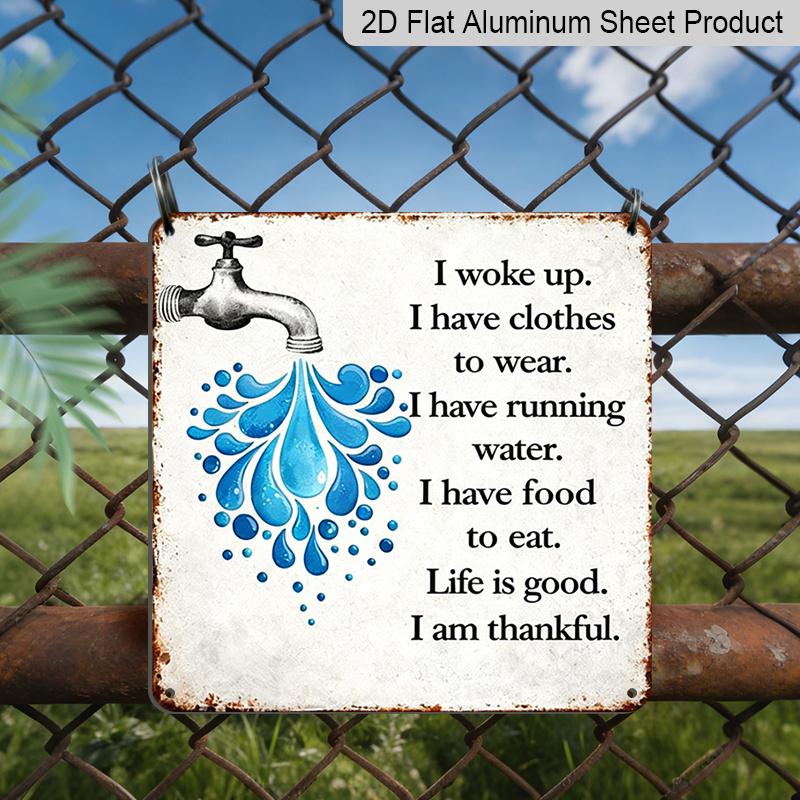 2D Flat - 1pc Vintage Aluminum Metal Sign, Outdoor Decorative Wall Plaque, Featuring A Gratitude Slogan: I Have Everything I Need When I Wake Up 20*20cm