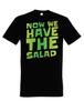 Mens T-Shirt NOW WE HAVE SALAD Print Funny Gift Men Funny