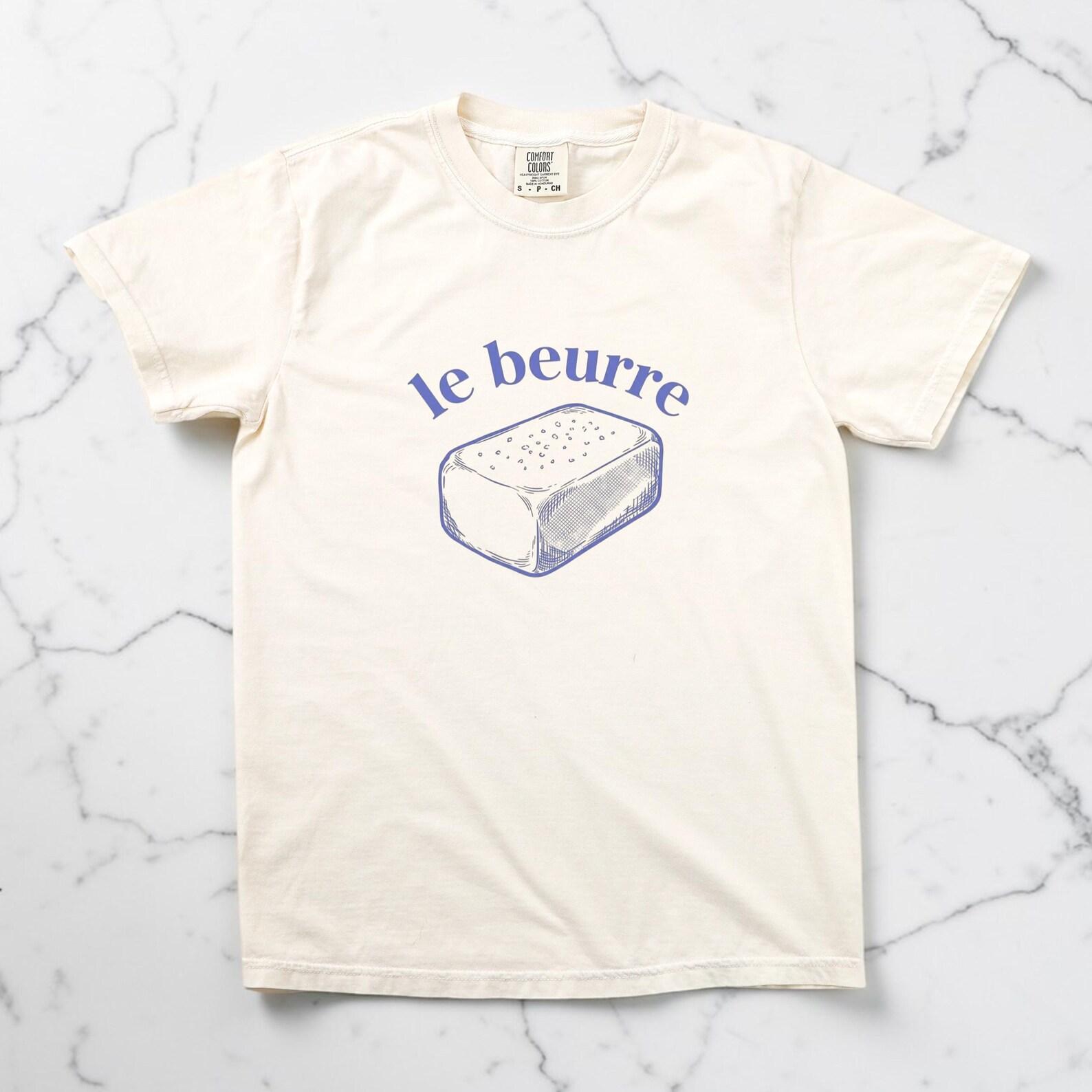 Le Beurre French Butter Shirt, Comfort Colors Unisex T shirt, Baking Lover Graphic Tee, Foodie Gift, French Kitchen, Salted Butter Club Tee 4XL