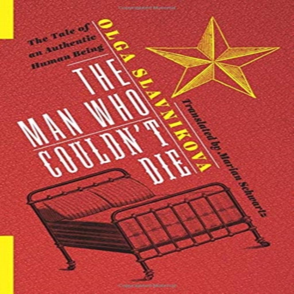 The Man Who Couldnt Die by Olga Slavnikova Hardback Book 9780231185943