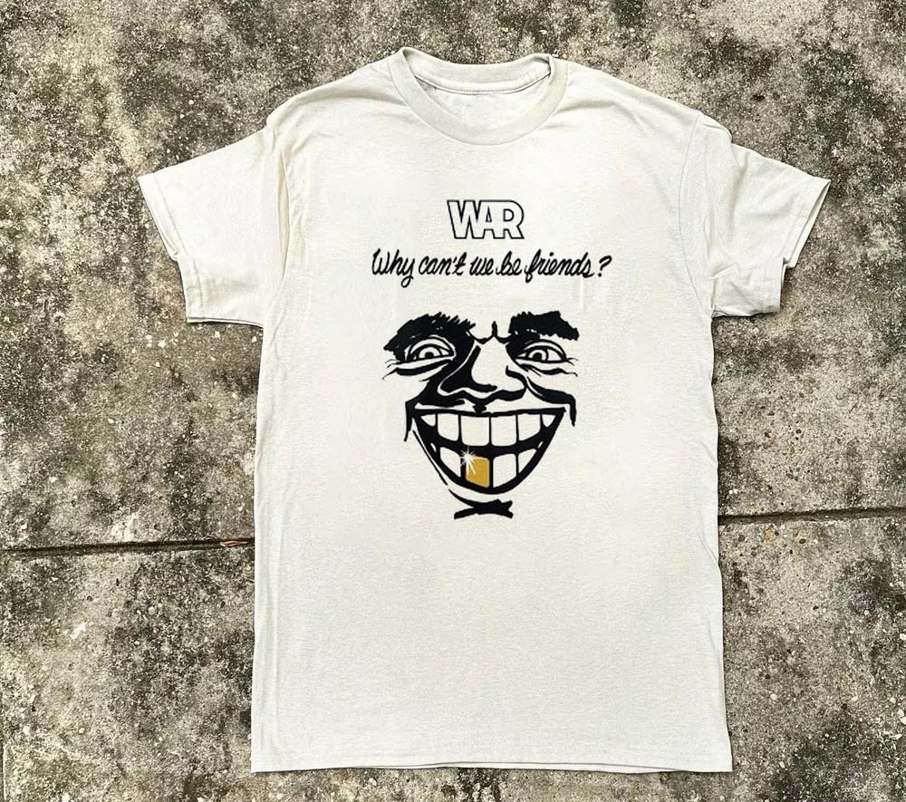 NEW War Band Why Can#039;t We Be Friends White Shirt All size S5XL IA811 Unisex T-Shirt M