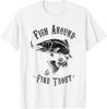 Fish Around And Find Trout Fishing Fisherman Gift  T Shirt