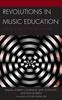 წიგნი Revolutions In Music Education : Historical and Social Explorations