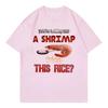 Funny Animals Shrimp Design Printed T Shirts Unisex Women Tshirt Round Neck Short Sleeve Trendy Tee Shirt Streetwear Unisex Tops
