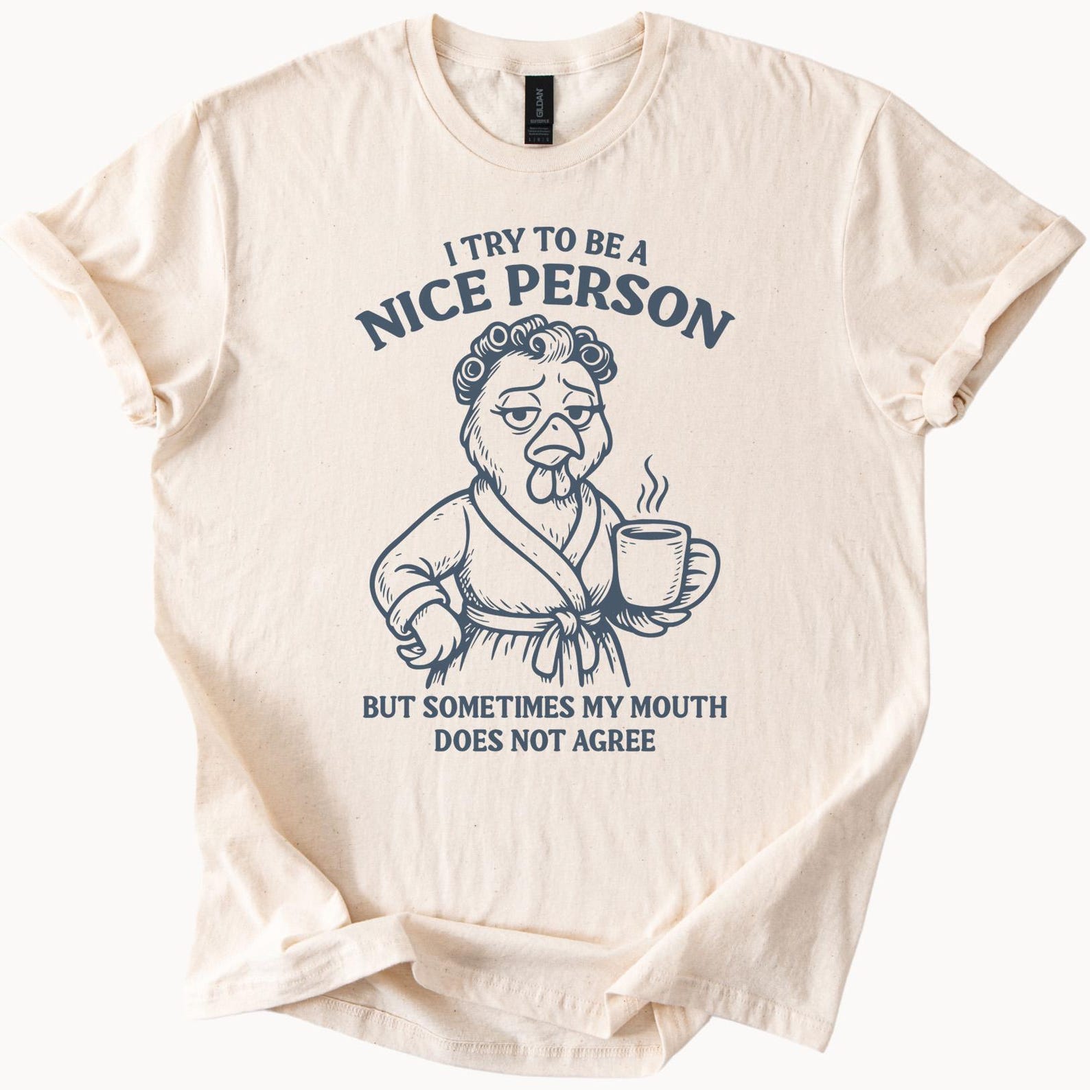 Funny Nice Person Graphic T Shirt I Try To Be A Nice Person But Sometimes My Mouth Does Not Agree Coffee Humor Tee 110