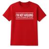 Im Not Arguing Im Just Explaining Why Right Sarcastic Quote Humor T Shirt Gifts