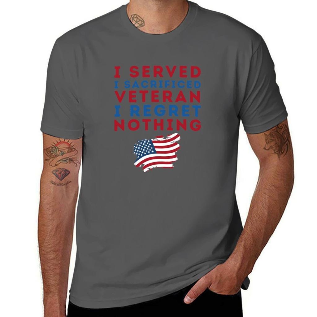 I Served I Sacrificed Veteran I Regret Nothing Funny Gift For Veterans Lovers Tshirt Trendy Print Short Sleeve Tshirt