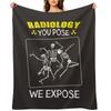 Radiology You Pose We Expose Throw Blanket sofa bed Decoratives Luxury Brand Personalized Gift Blankets