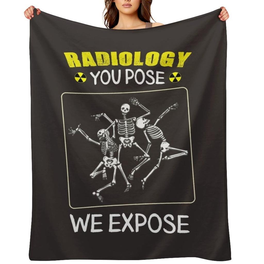 Radiology You Pose We Expose Throw Blanket sofa bed Decoratives Luxury Brand Personalized Gift Blankets