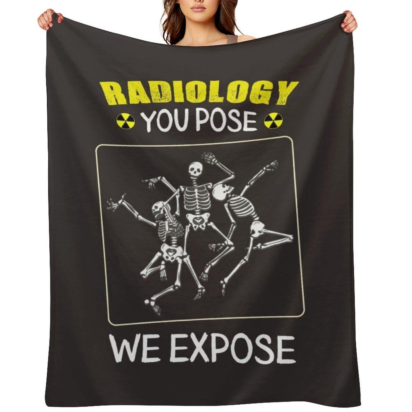 Radiology You Pose We Expose Throw Blanket Blankets For Baby Cute sofa bed Vintage Blankets 30x40in