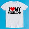 I Love My Girlfriend Printed Tshirt for Women and Unisex Street Fun Top Comfortable Loose Short Sleeve Unisex
