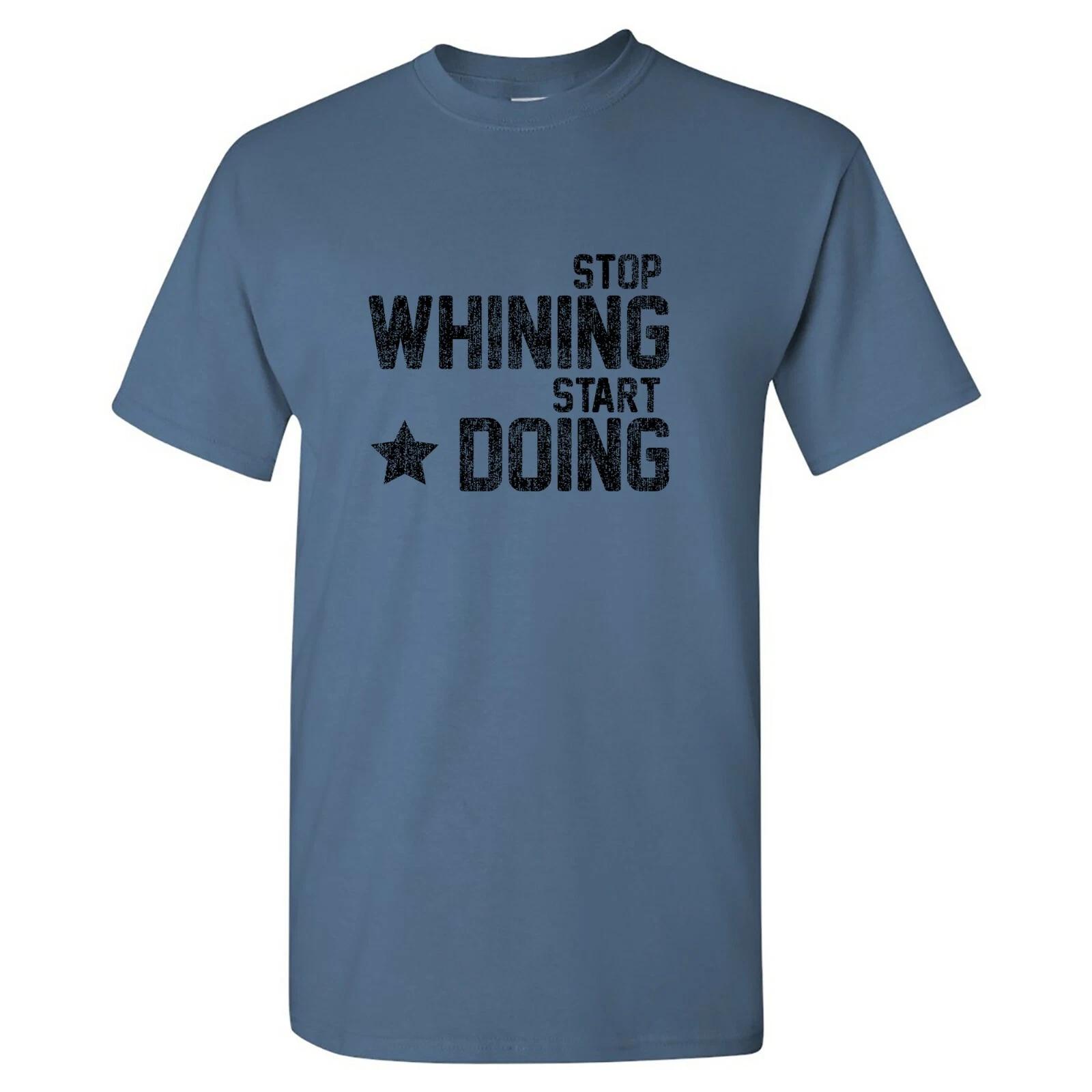 Stop Whining Start Doing - Training Exercise Workout Gym Athletics T Shirt L