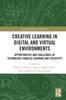 The Opportunities and Challenges of Technology-Enabled Learning and Creativity Book