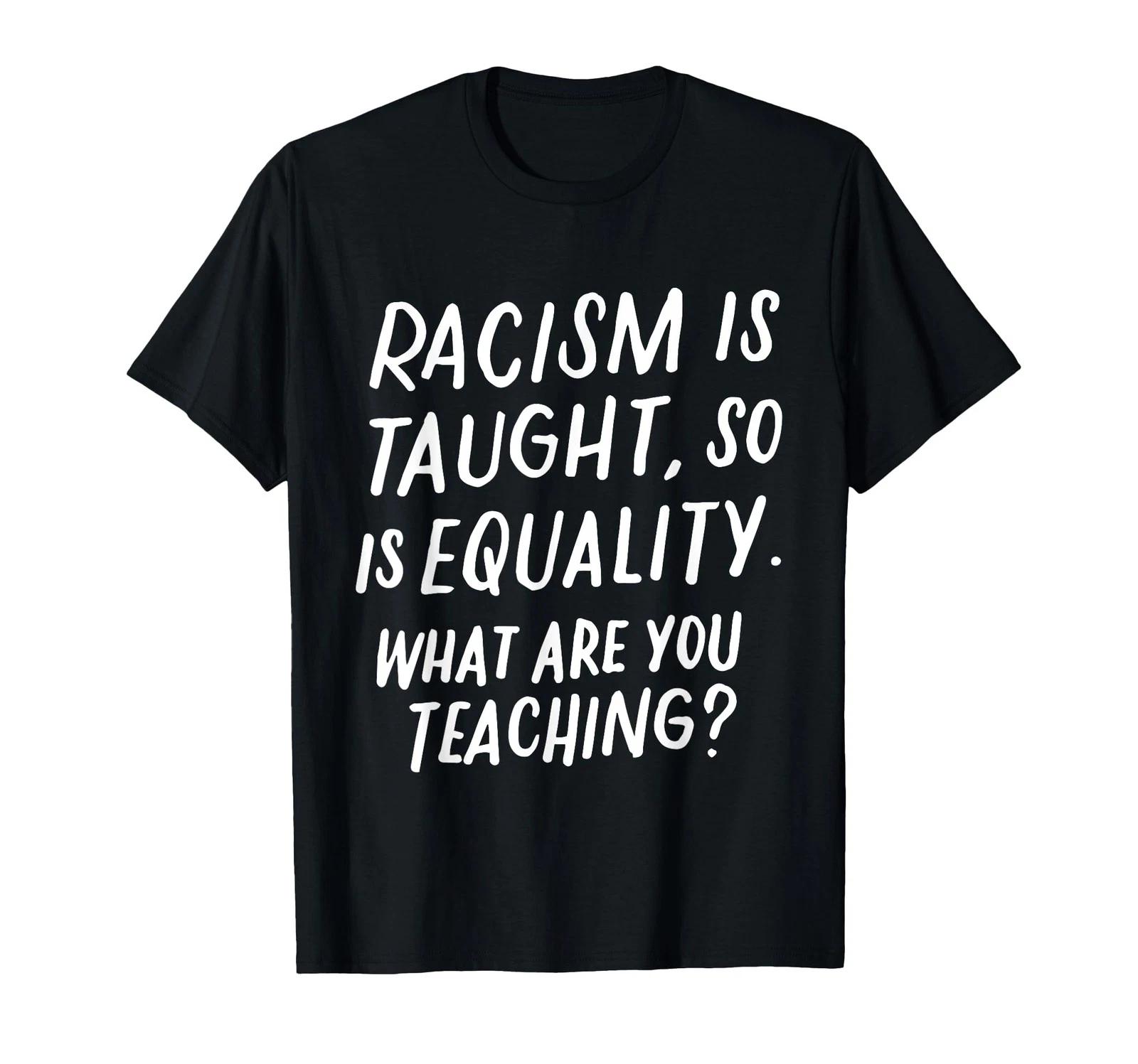 

Anti-Racism Is About Equality, What Does It Teach (T-Shirt)_ 3XL