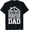 Roofer Dad Funny Roofing Gag Novelty T-Shirt