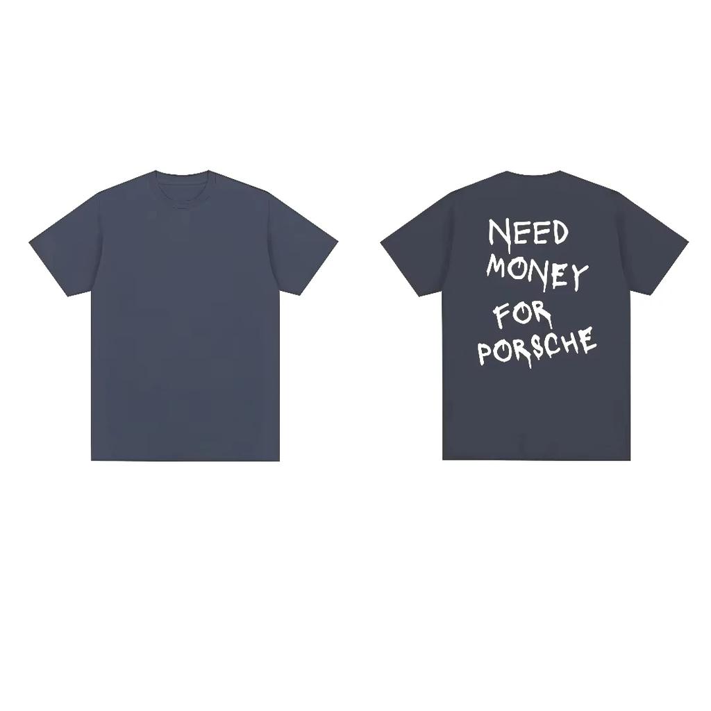 2025 Men's T-thirts New Trendy Need Money for Porsc Print T-shirt Light Luxury Casual Loose Cotton Hip Hop Y2K Tops