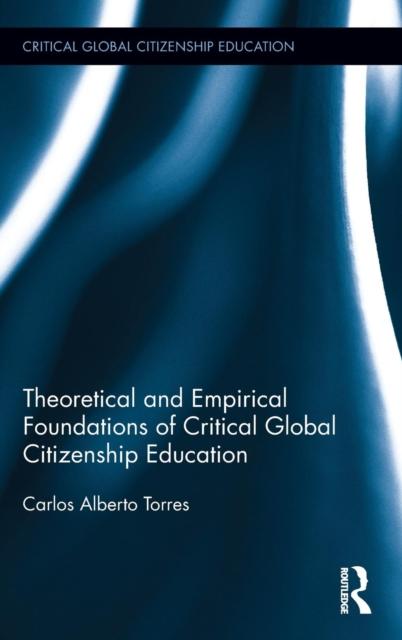 The Theoretical and Empirical Foundations of Critical Global Citizenship Education Book
