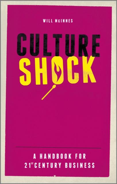 The Culture Shock : A Handbook For 21st Century Business Book