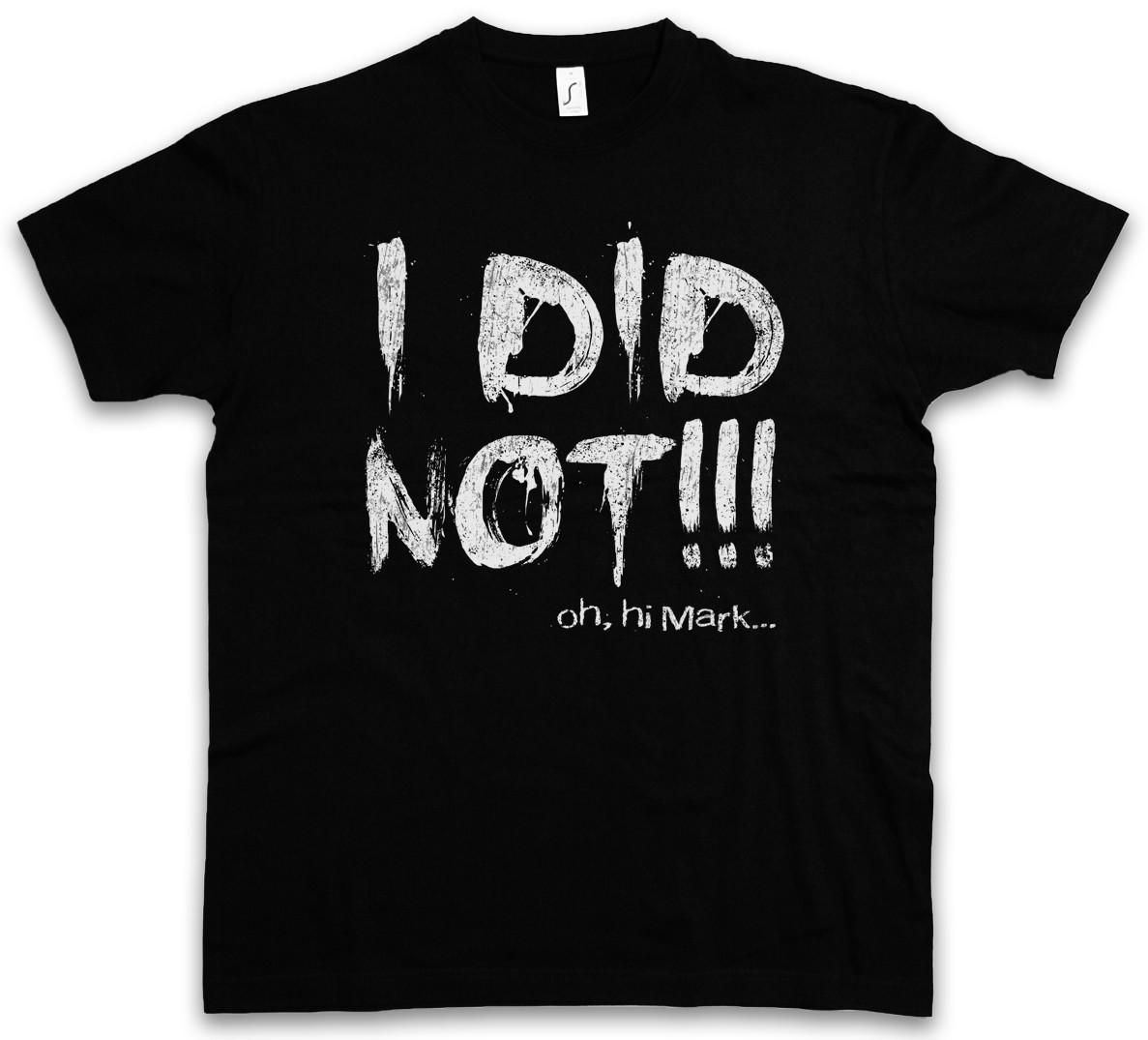 I Did Not T-Shirt The Johnny Oh Hi Mark Room hit her Fun Wiseau 3XL