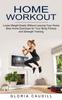 The Home Workout : Best Home Exercises for Your Body Fitness and Strength Training (Loose Weight Easily Without Leaving Your Home) Book