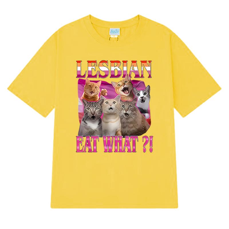 Fashion Lesbians Eat What Cat Graphic Oversized t-shirt Men Women Cotton popular streetwear short sleeve Casual Unisex Tee shirt
