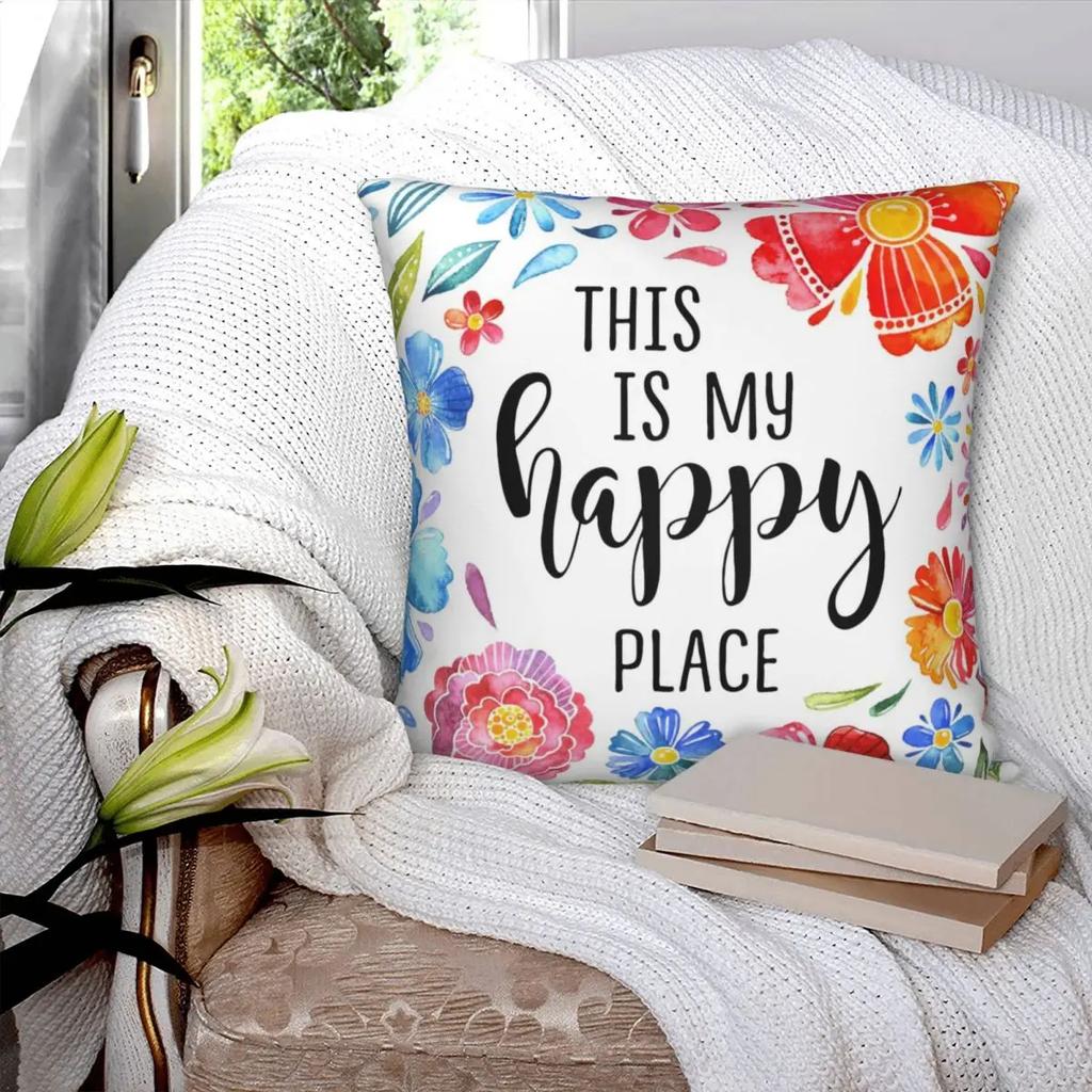 This Is My Happy Place Pillowcase Printing Cushion Cover Decorations Watercolor Flowers Pillow Case Cover Home Zippered 45X45cm
