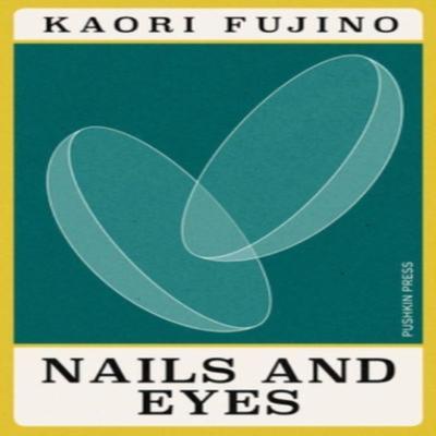 Nails and Eyes by Kaori Fujino Paperback Book 9781782279549
