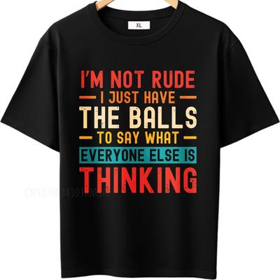 Oversized Summer Boys T Shirt Im Not Rude I Just Have The Balls To Say What Everyone Else Is Thinking Short Sleeve Rock ONeck