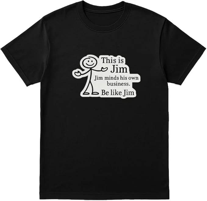 Funny Be Like Jim T-Shirt – Stick Figure Minding His Business New XXL