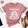 Respiratory Therapist Shirt, Lung Shirt, Respiratory Therapy Shirts, Respiratory Nurse, Respiratory Therapist Gifts, Lung Therapist Shirt