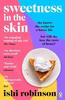 Sweetness In the Skin by Ishi Robinson Paperback Book 9781405956789