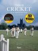 The This Is Cricket : In the Spirit of the Game Book