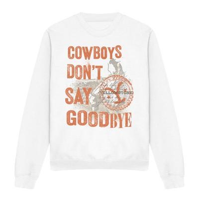 Yellowstone Unisex Adult Cowboys DonÂ´t Say Goodbye Sweatshirt