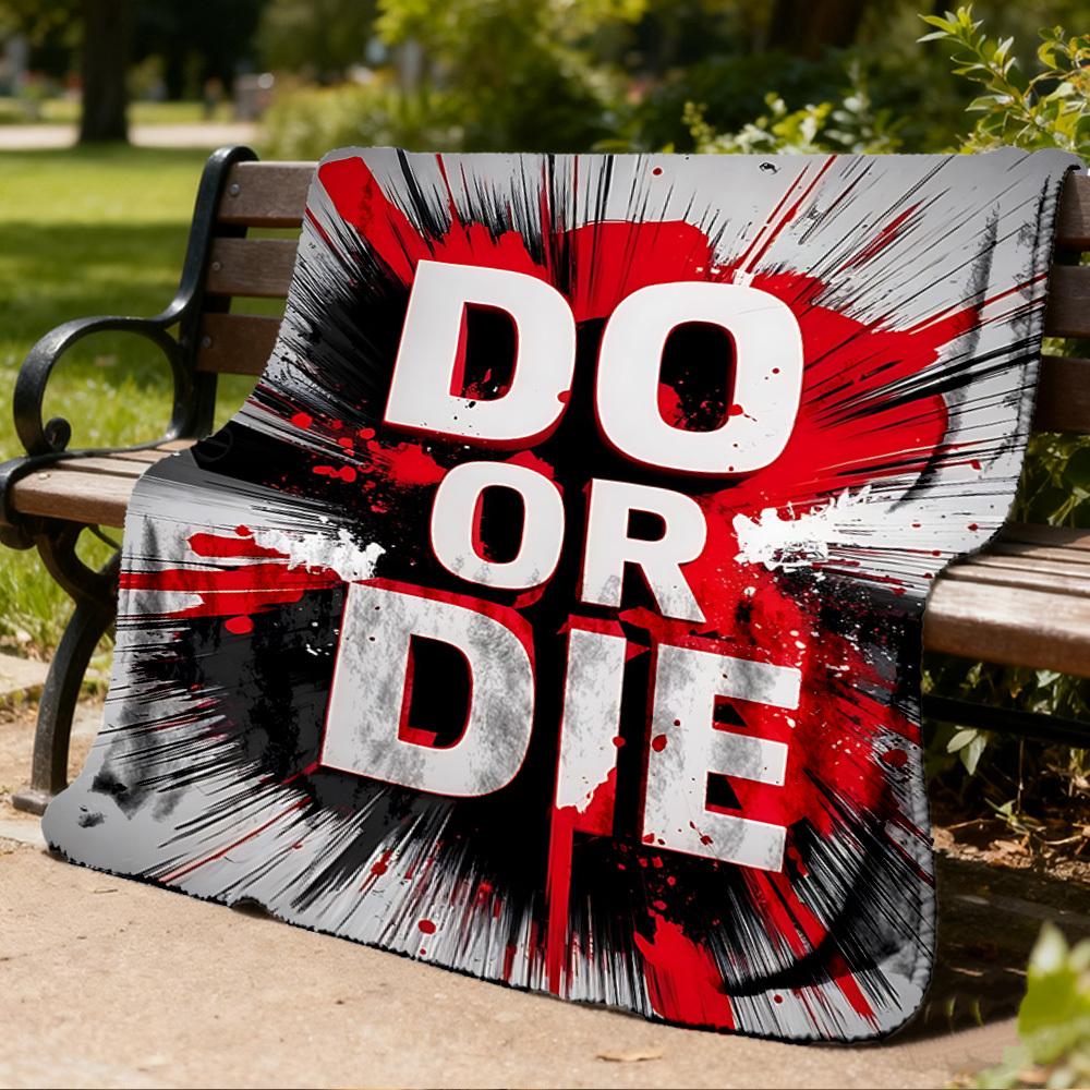 1pc DO OR DIE Outdoor Soft Polyester Flannel Throw Blanket Versatile for All Seasons , Soft , Cozy , Warm All Season Quilted Throw ,