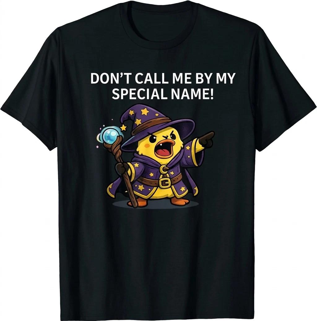Funny Wizard Duck Don’t Call Me By My Special Name Unisex shirt M