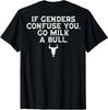 Se Gêneros Confundem Você Vá Ordenhar um Touro (no verso) Camiseta
