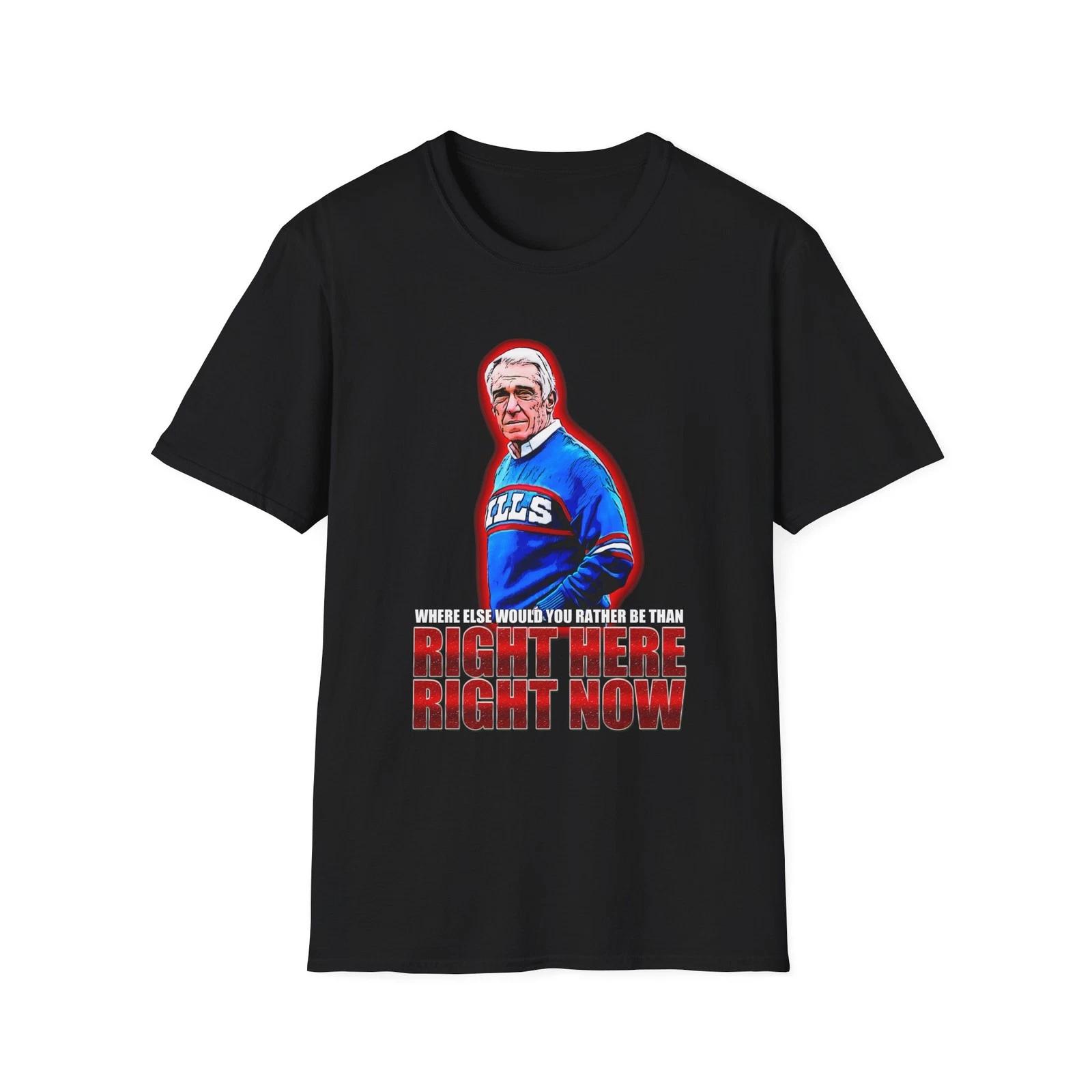 Men s and Women s T-shirts Marv Levy ‘Where Else Would You Rather Be?’ T-Shirt – Buffalo Bills Pride XXL