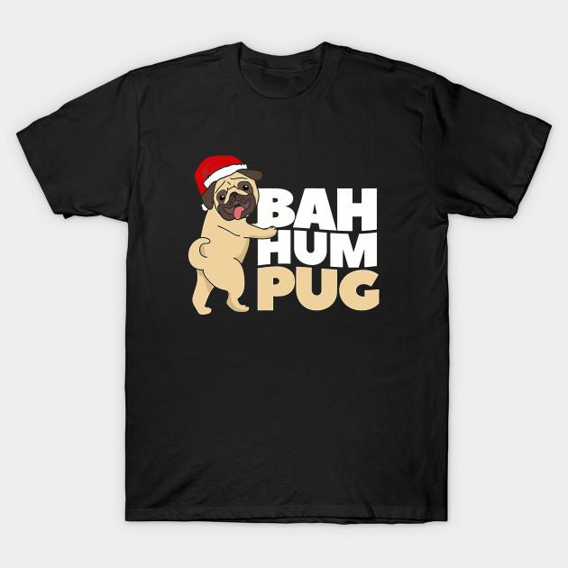 BAH Humbug T Shirt For Joke Birthday Funny Boyfriend Girlfriend Xmas Santa Pug
