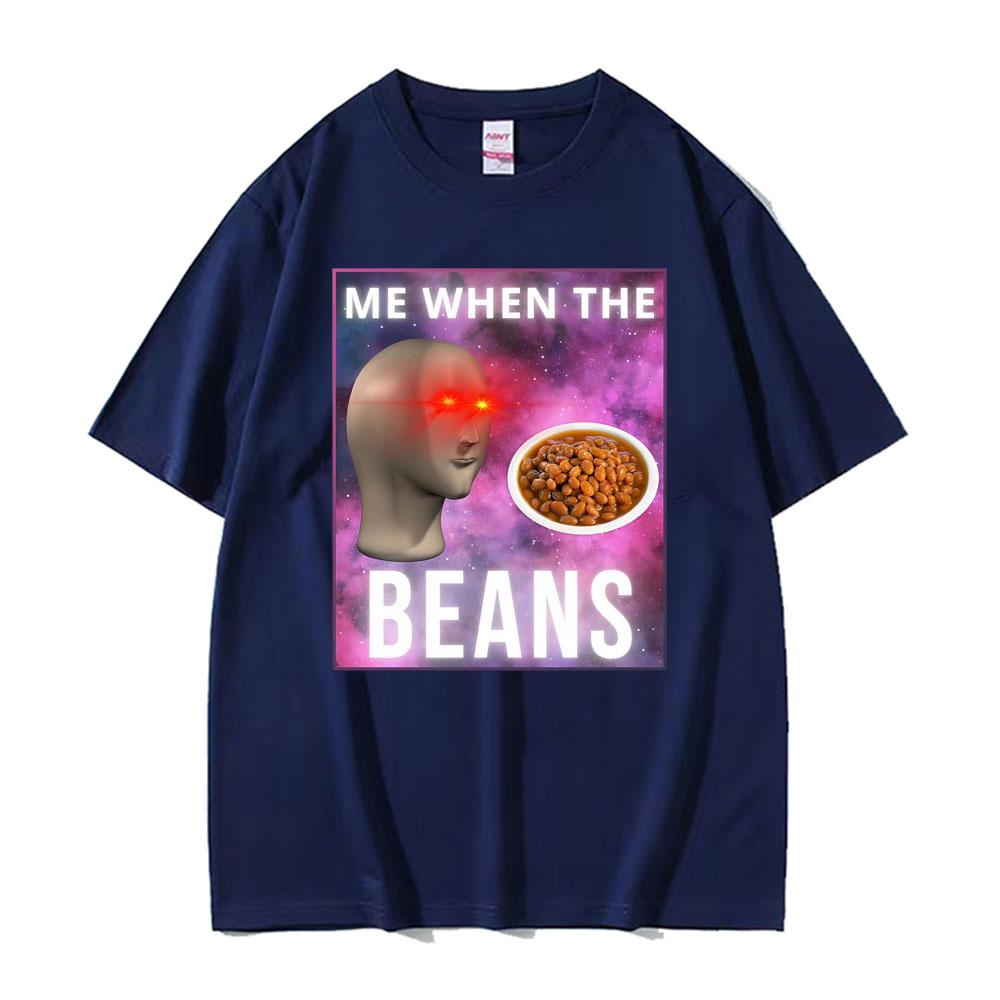 Fashion Me When The Beans Divertente Surreale Meme Maglietta Uomo Donna Hip Hop Gotico High Street T-shirt Casual a Maniche Corte