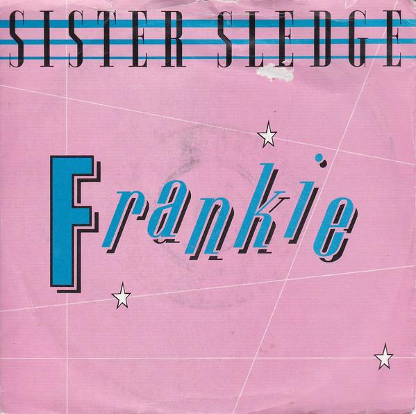 

7inch Record SISTER SLEDGE - Frankie A9547 Atlantic 1985 UK Soul/Funk Used