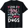 Just a Girl Who Loves Dogs Funny Gift for Dog Lovers Gift Unisex T-Shirt