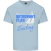 RetireUnisext Plan Sailing Sailor Boat Funny Unisexs Light Cotton TShirt