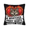 Decorative Pillowcase Whatever Daddy Wants Daddy Gets Product Sofa Pillow Case Cover Zipper Multiple Sizes