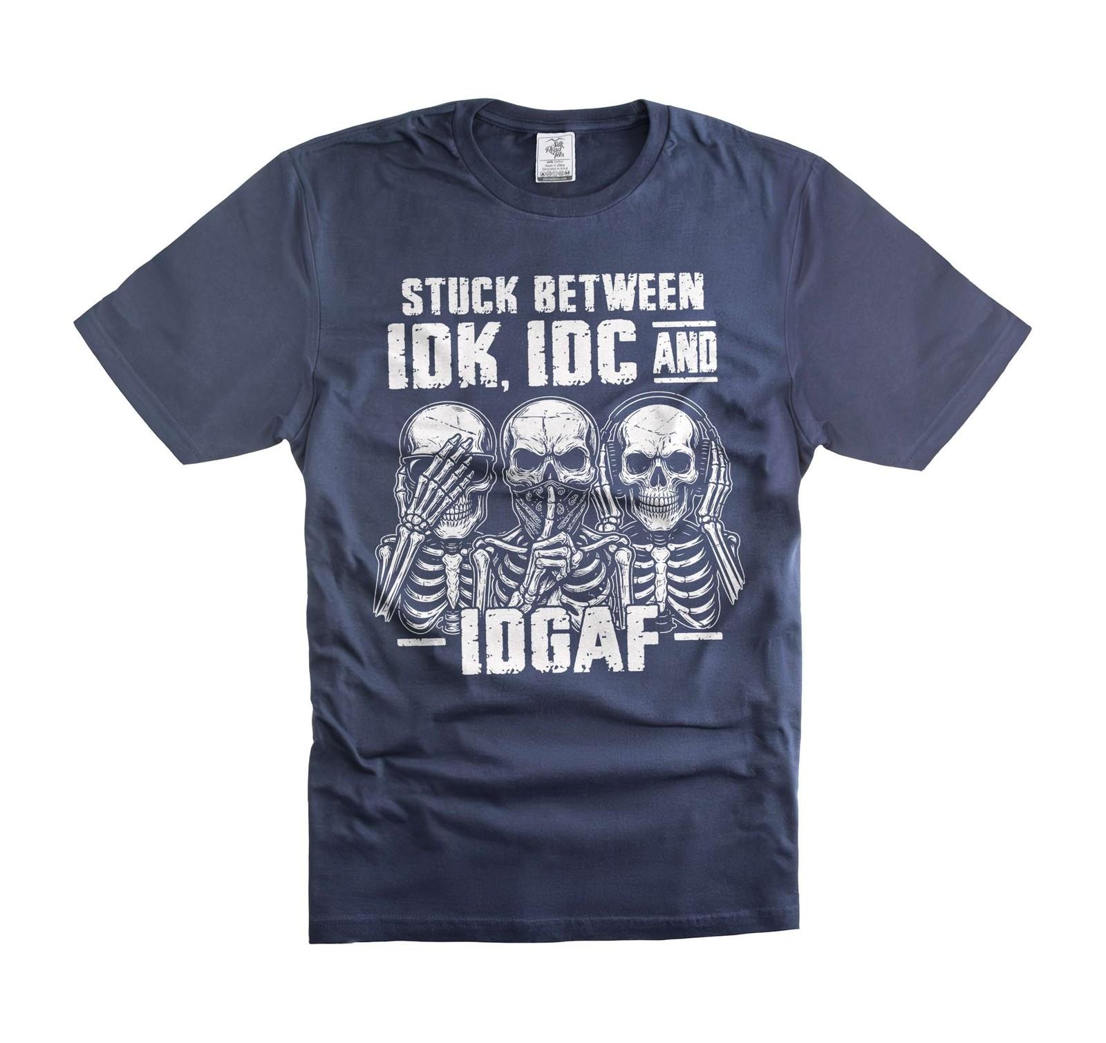 Stuck Between IDK, IDC And IDGAF Shirt Funny Humor Humorous Shirt Skeleton Tees 4XL