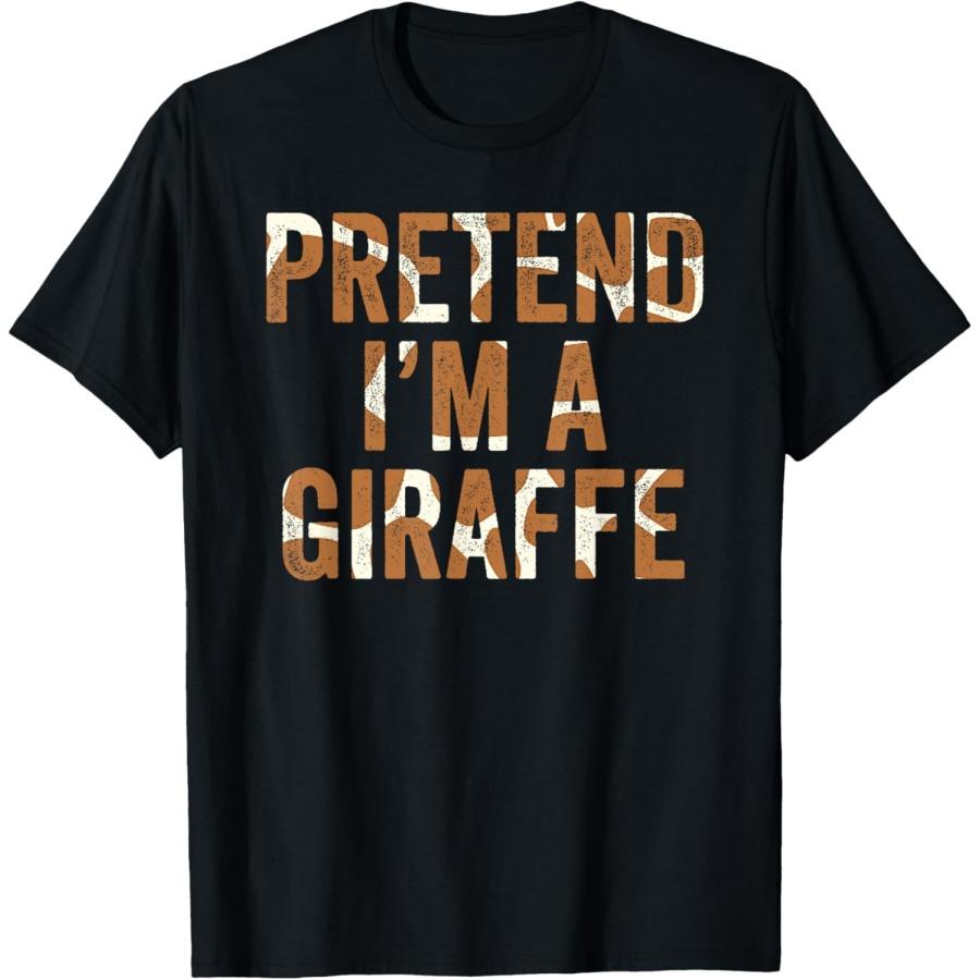 

Lazy Halloween Costume Last Minute Gift Pretend Im A Giraffe T-Shirt XXXXXL чёрный