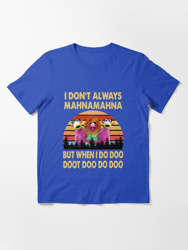 The Animals I Don't Always Mahna Mahna But When I Do Doo The Muppet Show Essential T-Shirt