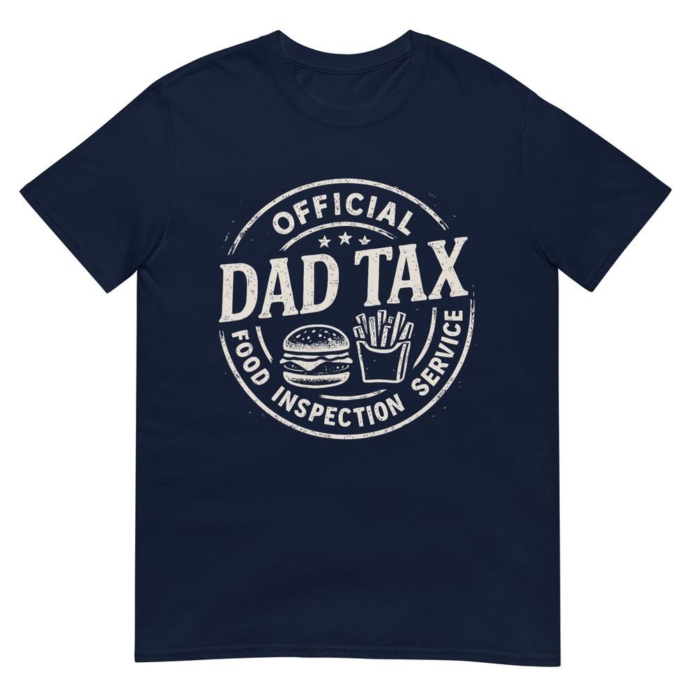 Dad Tax Funny Papa Daddy Fathers Day TShirt S