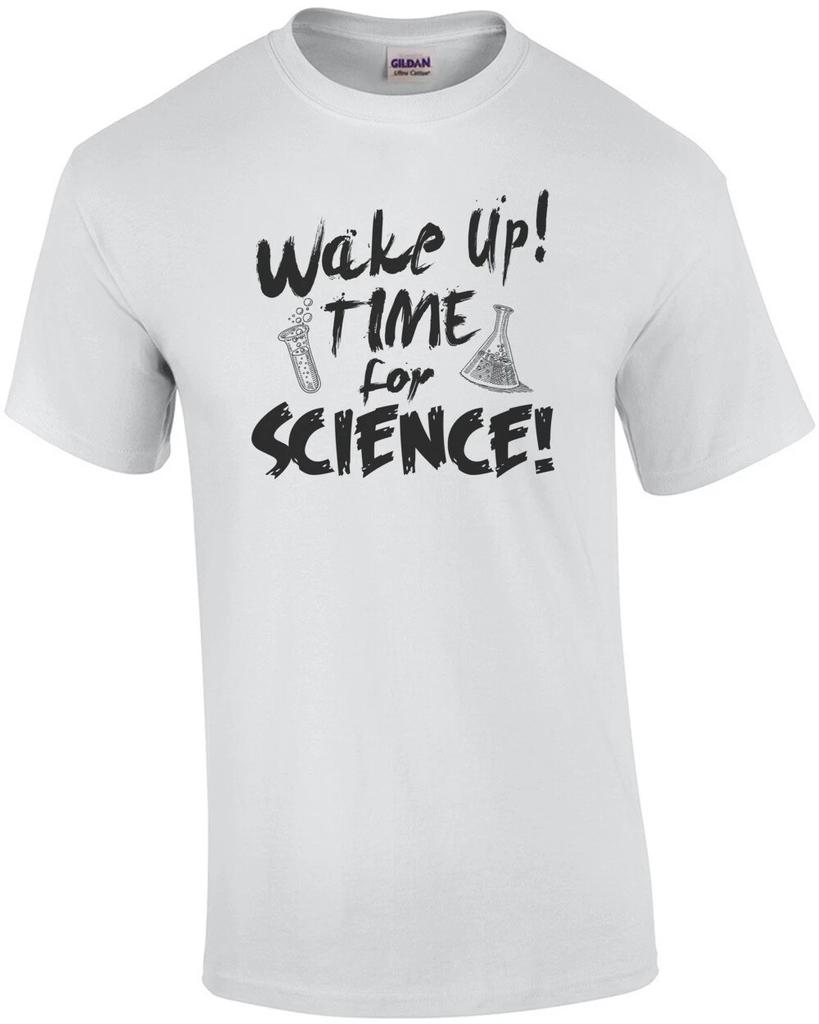 Wake Up Time For Science T-Shirt