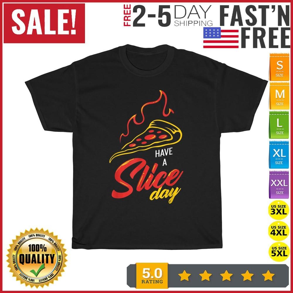 

Pizza with cheese Crust and Slice for Have a Slice Day Vintage T Shirt Men Women 4XL