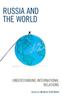 The Russia and the World : Understanding International Relations Book